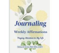 Journaling: Weekly Affirmations: Paying Attention to My Life