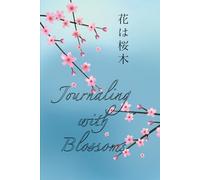 Journaling with Blossoms: Journal Lined Notebook, Cherry Blossoms, Sakura, 120 Pages, 6x9"