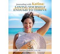 Journaling with Katina: Loving Yourself Enough to Thrive