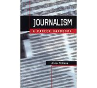 Journalism: A Career Handbook (Professional Media Practice)