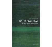 Journalism: A Very Short Introduction