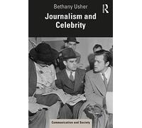 Journalism and Celebrity (Communication and Society)