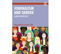 Journalism and Gender : Global Perspectives