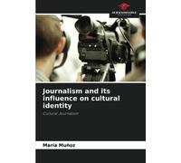 Journalism and its influence on cultural identity: Cultural Journalism