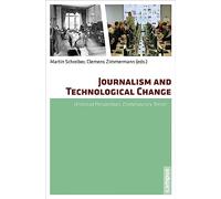 Journalism and Technological Change: Historical Perspec - HardBack NEW Martin Sc