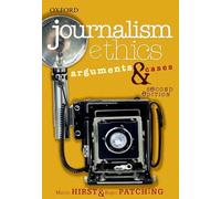 Journalism Ethics: Arguments and Cases