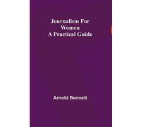 Journalism for Women: A Practical Guide