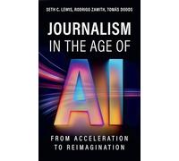 Journalism in the Age of AI: From Acceleration to Reimagination (AI & Society)