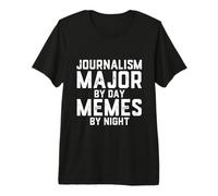 Journalism Major By Day Memes Night Student Journalist Job Premium T-Shirt