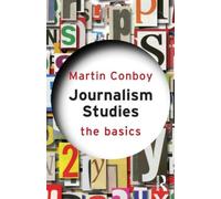 Journalism Studies: The Basics
