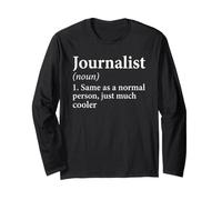 Journalist Definition Same As Normal Person Much Cooler Long Sleeve T-Shirt