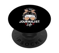 Journalist Life Funny Messy Bun Press Journalism Lovers PopSockets Adhesive PopGrip