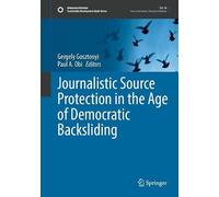 Journalistic Source Protection in the Age of Democratic Backsliding (Sustainable Development Goals Series)