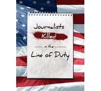 Journalists Killed In The Line Of Duty