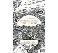 Journalling the Psalms : A Guide for Reflection and Prayer
