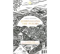 Journalling the Psalms : A Guide for Reflection and Prayer