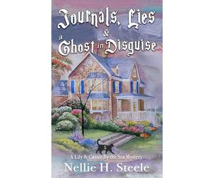 Journals, Lies & a Ghost in Disguise (Lily & Cassie By the Sea Mysteries)