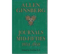 Journals Mid-Fifties 1954-1958: Allen Ginsberg ; Edited by Gordon Ball