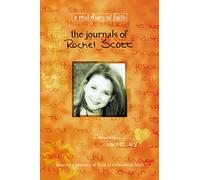 Journals of Rachel Scott: A Journey of Faith at Columbine High (Real Diary of Faith)