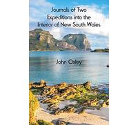 Journals of Two Expeditions into the Interior of New South Wales