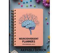 Journals & Planners for Neurodivergent Adults: Practical Tools for ADHD, Autism, Dyslexia & More (Health & Recovery)