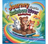 Journey Along the Rainbow River Coloring Book: A Colorful River Adventure with Cute Animal Friends for Kids (Little Animal Adventures Coloring Series)