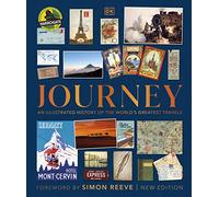 Journey – An Illustrated History of the World's Greatest Travels – DK Definitive Visual Histories