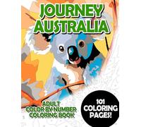 Journey Australia: Adult Color by Number Coloring Book for Relaxing and Mindfulness (Budget Adult Color by Number Coloring Books)