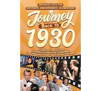 Journey Back To 1930: Nostalgic Gifts For Birthdays, Anniversaries, Celebrations: Back In Time Keepsake 1930 History Book for Mom, Dad, Grandparents, Friends, and More