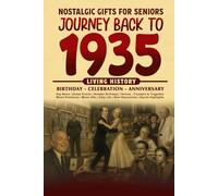 Journey Back To 1935: The Perfect Gift for Birthdays and Anniversaries For Those Born in 1935 Back in Time Keepsake 1935 History Book for Mom, Dad, Grandparent, Friends, and More