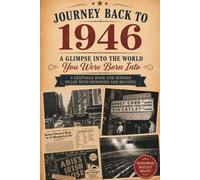 Journey Back to 1946 - A Glimpse into the World You Were Born Into: A Keepsake Book for Seniors Filled with Memories and Meaning, 80th Birthday Gifts For Men & Women