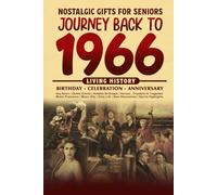 Journey Back To 1966: The Perfect Gift for Birthdays and Anniversaries For Those Born in 1966 History Book for Mom, Dad, Grandparent, Friends, and More