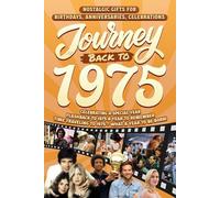Journey Back To 1975: Nostalgic Gifts For Birthdays, Anniversaries, Celebrations: Back In Time Keepsake 1975 History Book for Mom, Dad, Grandparents, Friends, and More