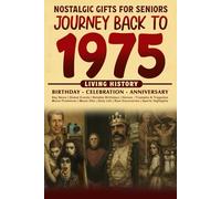 Journey Back To 1975: The Perfect Gift for Birthdays and Anniversaries For Those Born in 1975 Back in Time Keepsake 1975 History Book for Mom, Dad, Grandparent, Friends, and More