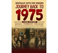 Journey Back To 1975: The Perfect Gift for Birthdays and Anniversaries For Those Born in 1975 Back in Time Keepsake 1975 History Book for Mom, Dad, Grandparent, Friends, and More