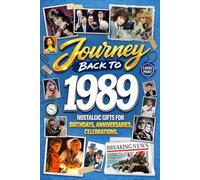 Journey Back To 1989: Nostalgic Gifts For Birthdays, Anniversaries, Celebrations: Back In Time Keepsake 1989 History Book for Mom, Dad, Grandparents, Friends, and More