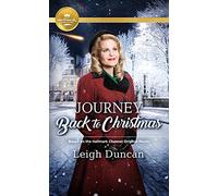 Journey Back to Christmas: Based on the Hallmark Channel Original Movie