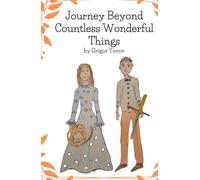 Journey Beyond Countless Wonderful Things: Adventures and Values - a story born from bedtime tales told to my children.