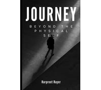 Journey beyond the physical self