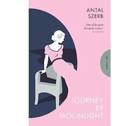 Journey by Moonlight: Antal Szerb (Pushkin Press Classics)