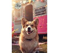 Journey: Canine Campers Club Journal: A Corgi Dog Camping Travel Notebook with Lined Pages for RV Lovers, Caravan Trailer Adventures, and Road-Trip Journaling