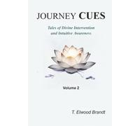 Journey Cues: Tales of Divine Intervention and Intuitive Awareness Volume 2