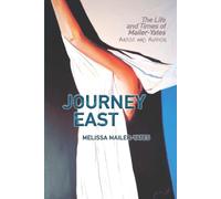 Journey East: The Life and Times of Mailer-Yates Artist and Author