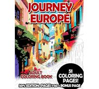 Journey Europe - 50% Edition: Pages 1-50: Adult Coloring Book for Relaxing and Mindfulness (Premium 50% Adult Coloring Books)