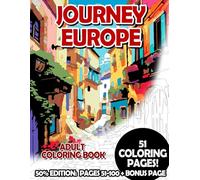 Journey Europe - 50% Edition: Pages 51-100: Adult Coloring Book for Relaxing and Mindfulness (Budget 50% Adult Coloring Books)