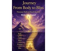 Journey from Body to Bliss: Niramay path to Pancha Koshas