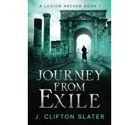 Journey from Exile: 1 (A Legion Archer)