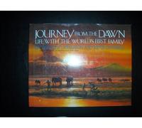 Journey from the Dawn: Life With the World's First Family