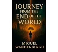 Journey from the End of the World: “The end was only the beginning.”