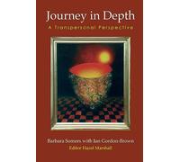 Journey in Depth: A Transpersonal Perspective: 1 (Wisdom of the Transpersonal)